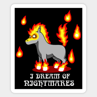 I Dream of Nightmares Magnet